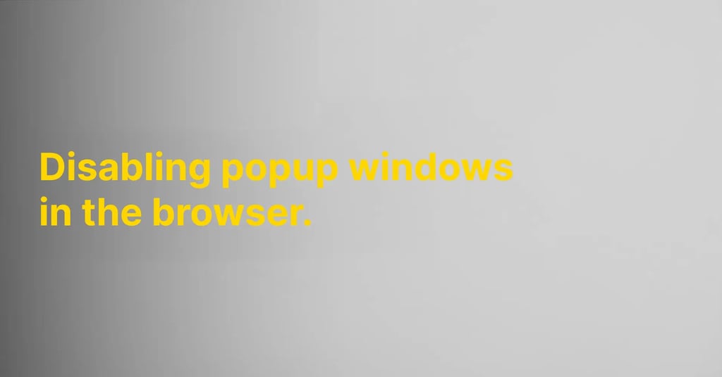 Disabling popup windows in the browser