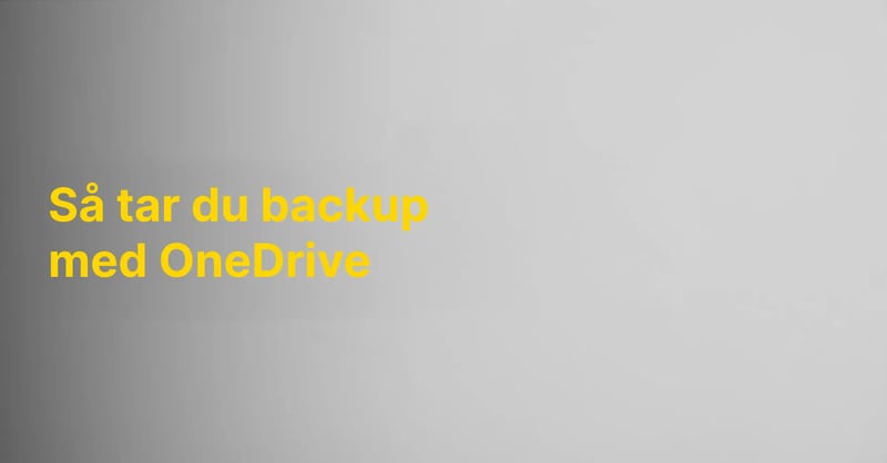 Guide: Så tar du backup med OneDrive