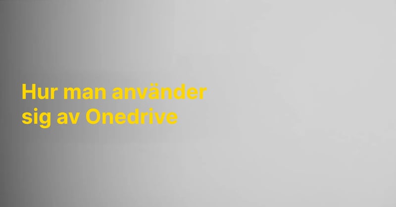 Hur Man Använder Sig Av Onedrive