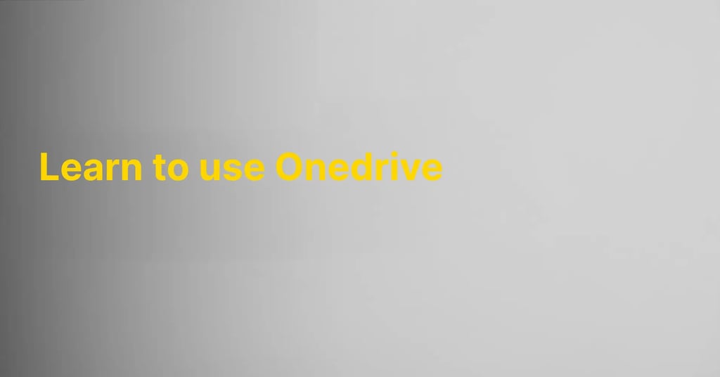 Learn to use Onedrive