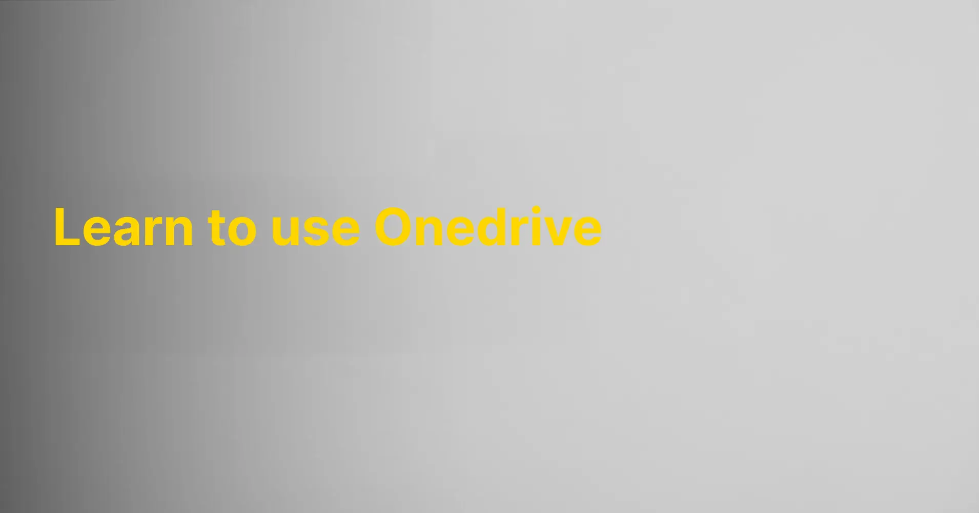 Learn to use Onedrive